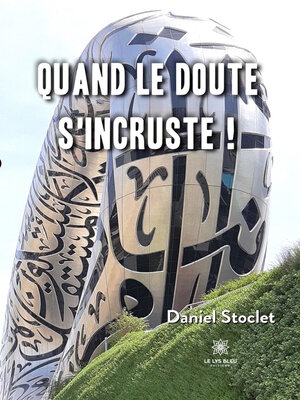 cover image of Quand le doute s'incruste !